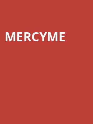 MercyMe, Raising Canes River Center Arena, Baton Rouge