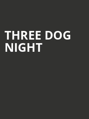 Three Dog Night, LAuberge Casino Hotel Baton Rouge, Baton Rouge