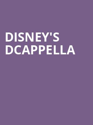 Disneys DCappella, Raising Canes River Center Theatre, Baton Rouge