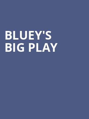 Blueys Big Play, Raising Canes River Center Theatre, Baton Rouge