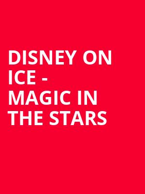 Disney On Ice - Magic In The Stars Poster