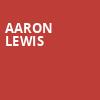 Aaron Lewis, LAuberge Casino Hotel Baton Rouge, Baton Rouge