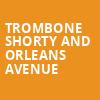 Trombone Shorty And Orleans Avenue, LAuberge Casino Hotel Baton Rouge, Baton Rouge