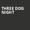 Three Dog Night, LAuberge Casino Hotel Baton Rouge, Baton Rouge