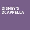 Disneys DCappella, Raising Canes River Center Theatre, Baton Rouge