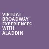 Virtual Broadway Experiences with ALADDIN, Virtual Experiences for Baton Rouge, Baton Rouge