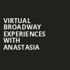 Virtual Broadway Experiences with ANASTASIA, Virtual Experiences for Baton Rouge, Baton Rouge